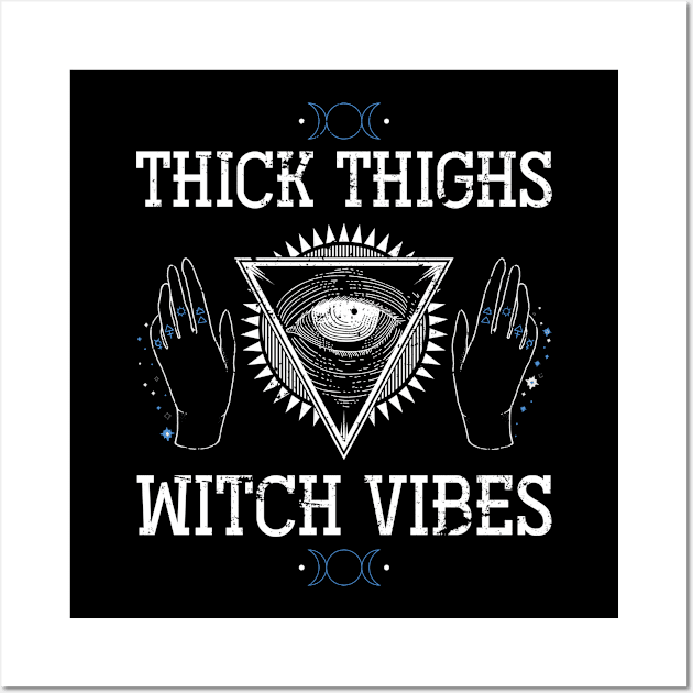 Thick Things Witch Vibes Witches Wall Art by shirtsyoulike